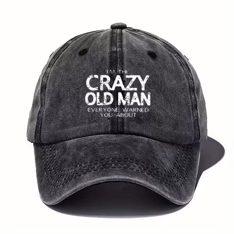 "IM THE CRAZY OLD MAN EVERYOVE WARNED YOU ABOUT" istressed vintage baseball cap, worn lettering with rebellious slogans, street culture, adjustable, lightweight, sun hat.