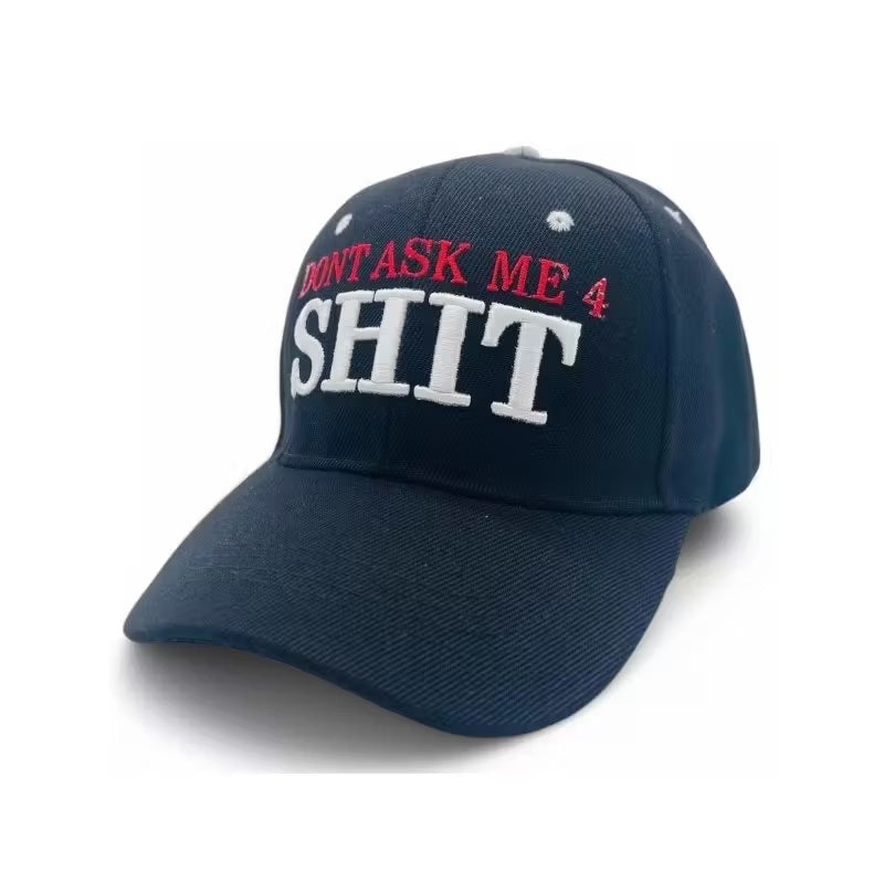 "DONT ASK ME 4 SHIT"Fun baseball cap. Unique embroidered baseball cap. Adjustable with UV protection.