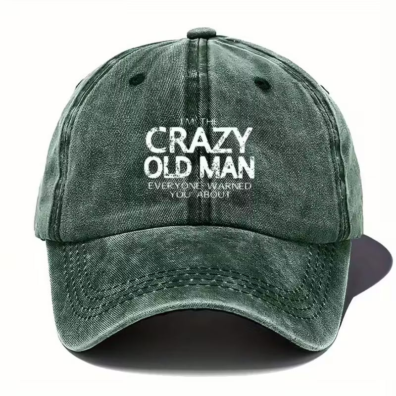 "IM THE CRAZY OLD MAN EVERYOVE WARNED YOU ABOUT" istressed vintage baseball cap, worn lettering with rebellious slogans, street culture, adjustable, lightweight, sun hat.