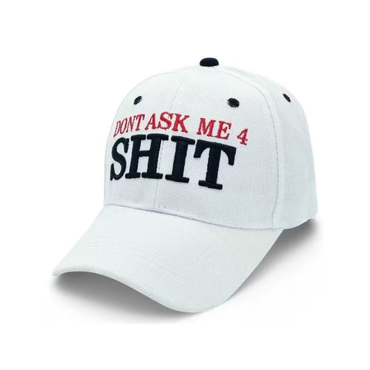 "DONT ASK ME 4 SHIT"Fun baseball cap. Unique embroidered baseball cap. Adjustable with UV protection.