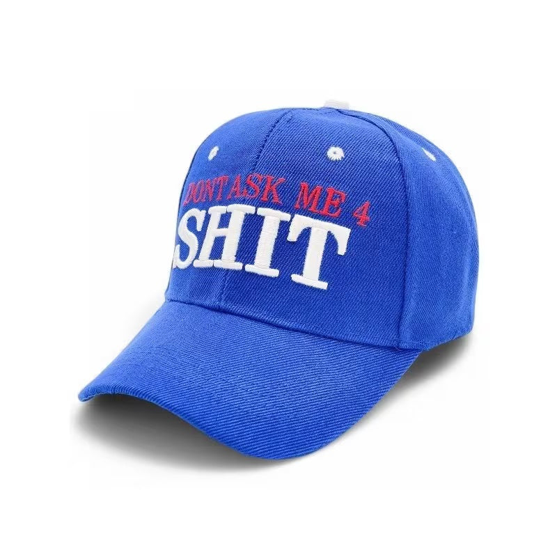 "DONT ASK ME 4 SHIT"Fun baseball cap. Unique embroidered baseball cap. Adjustable with UV protection.