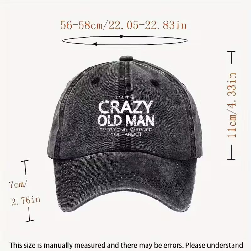 "IM THE CRAZY OLD MAN EVERYOVE WARNED YOU ABOUT" istressed vintage baseball cap, worn lettering with rebellious slogans, street culture, adjustable, lightweight, sun hat.